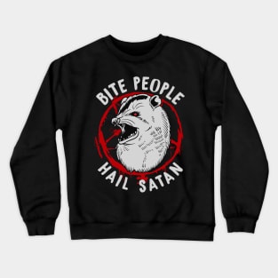 Bite People Hail Satan I Pentagram Possum product Crewneck Sweatshirt